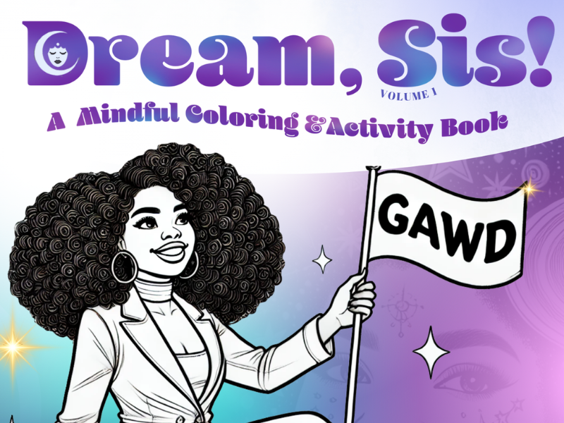 Dream, Sis! mindful coloring and activity book cover for Live Like A GAWD! event at My Healing Suite with Dr. Michelle C. Chatman